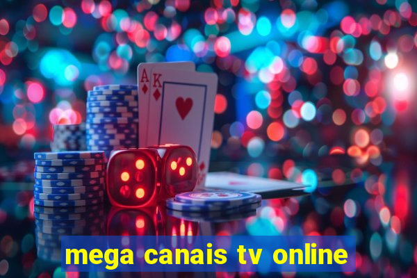 mega canais tv online